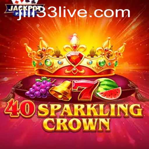 Exploring the Exciting World of 40SparklingCrown with JILI33
